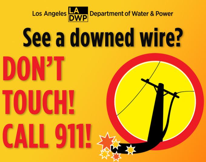 LADWP Downed wire info: Text reads, "See a downed wire? Don't touch! Call 911!